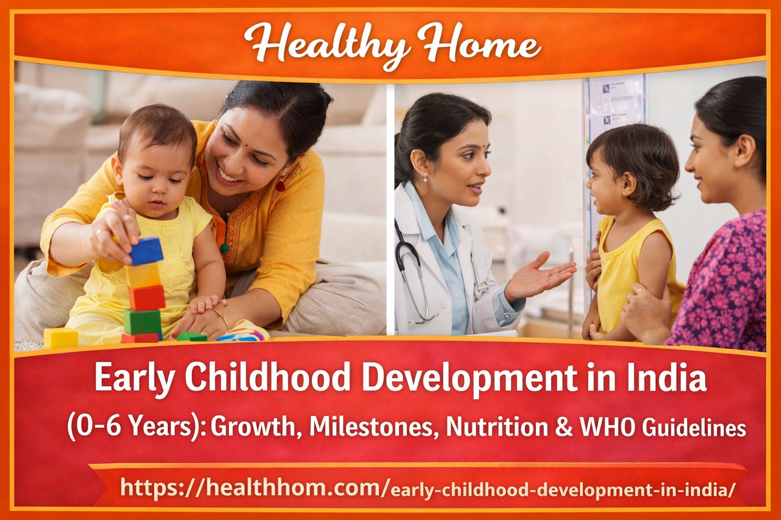 Early Childhood Development in India (0–6 Years): Growth, Milestones, Nutrition & WHO Guidelines