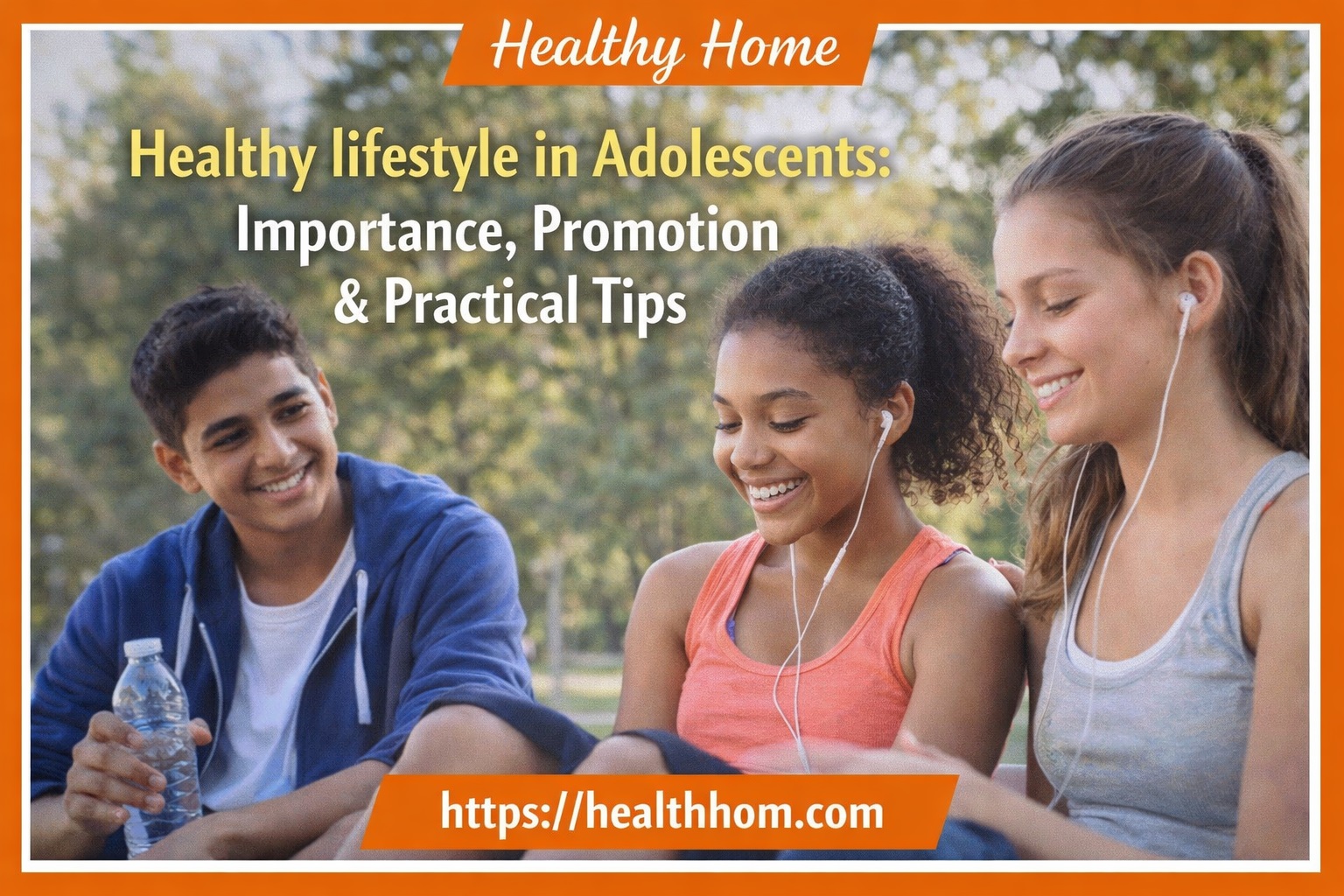 Healthy lifestyle in Adolescent : Importance, Promotion & Practical Tips