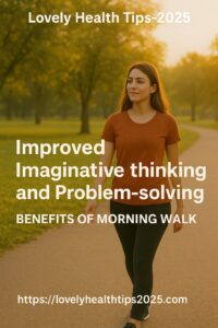 Improved Imaginative thinking and Problem-solving  - Benefits of morning walk