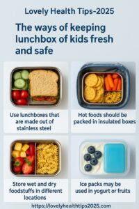 The ways of keeping lunchbox of kids fresh and safe.
