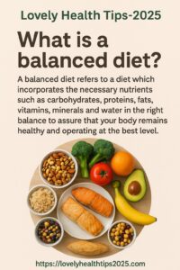 What is a balanced diet?
